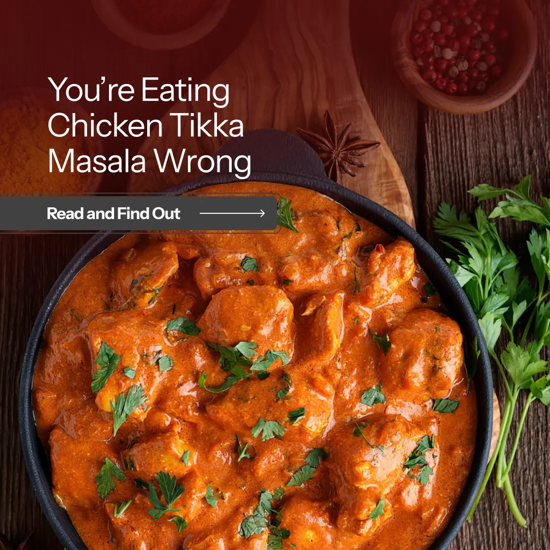 You’re Eating Chicken Tikka Masala Wrong (Here’s the Right Way) img