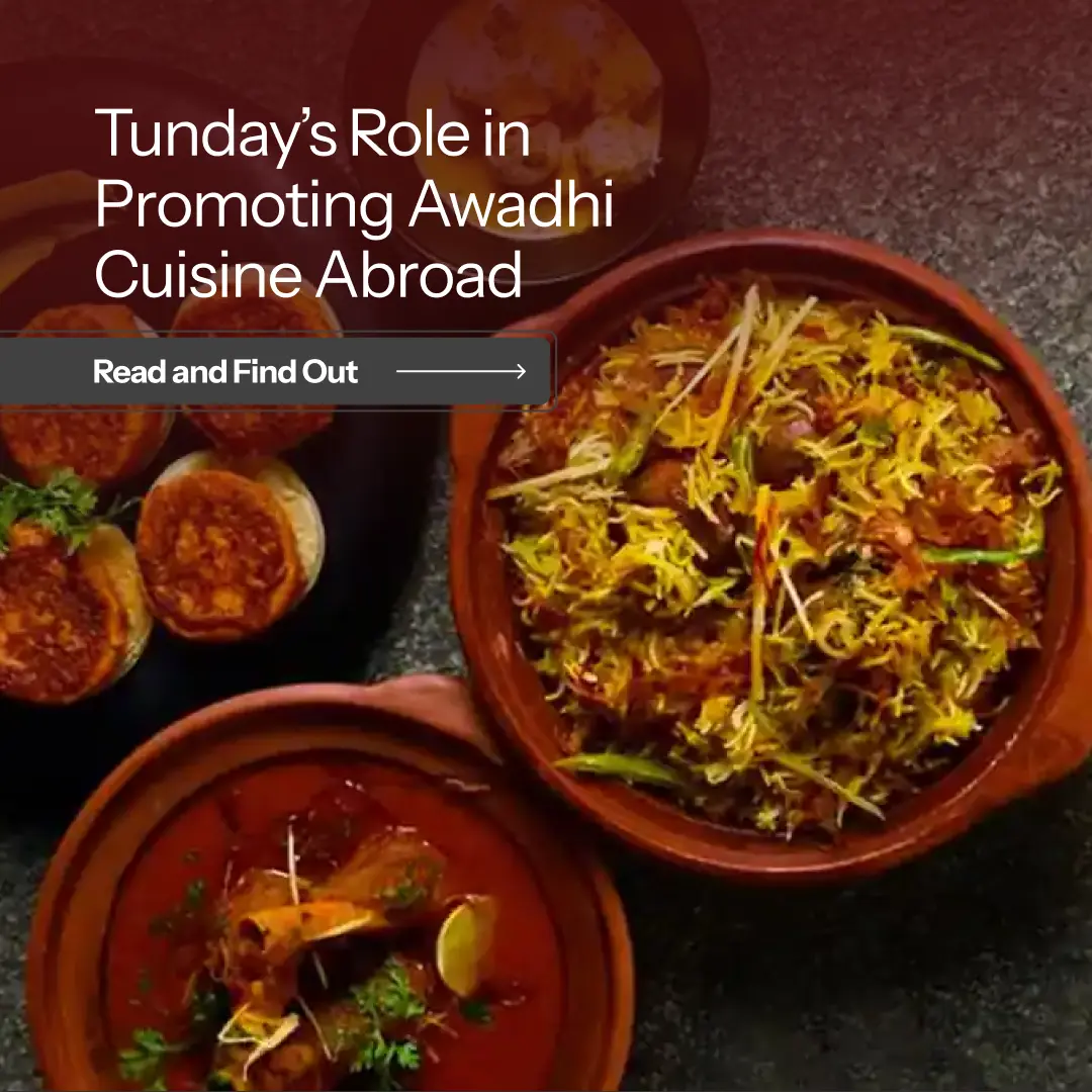 Tunday’s Role in Promoting Awadhi Cuisine Abroad img
